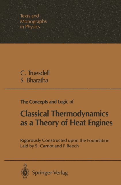 Subramanyam Bharatha, Clifford A. Truesdell - Concepts and Logic of Classical Thermodynamics as a Theory of Heat Engines, E-bok. Tillgänglighet: Lägg i varukorg