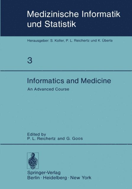 G. Goos, P. L. Reichertz - Informatics and Medicine, E-bok