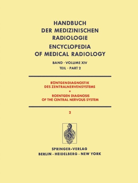 S. Wende, A. Wackenheim, F. Thun, A. Tanzer, J. Sayk, L. Sabattini, M. Megret, S. Kunze, F. Federico, E. Deutsch, G. Christi, H.-F. Brandenburg - Röntgendiagnostik des Zentralnervensystems Teil 2 / Roentgen Diagnosis of the Central Nervous System Part 2, E-bok
