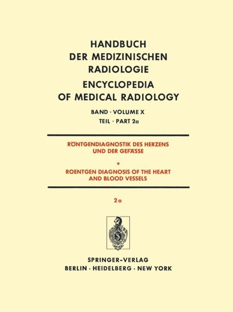 H. Vieten, L. Seipl, J. Schoenmackers, F. Loogen, H. Kuhn, W. Krelhaus, R.M. Jungblut, U. Gleichmann, H. Gillmann, H.H. Dahm, G. Breithardt, K.H. Bigalke - Röntgendiagnostik Des Herzens und der Gefässe/Roentgen Diagnosis of the Heart and Blood Vessels, E-bok
