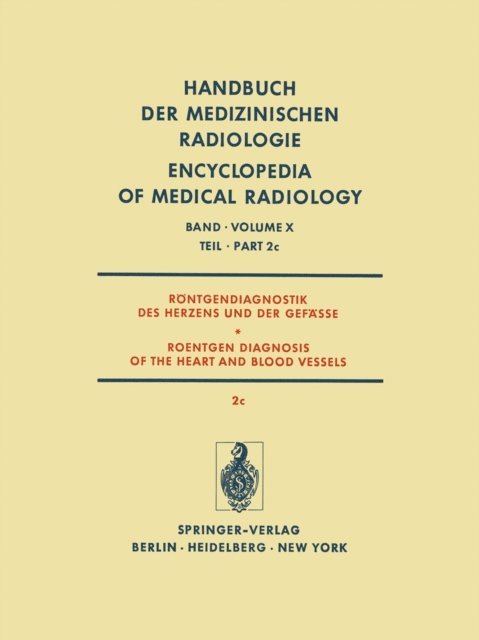 H. Vieten, K. Kaiser, H. H. Lohr, H. Gremmel - Röntgendiagnostik des Herzens und der Gefässe / Roentgen Diagnosis of the Heart and Blood Vessels, E-bok