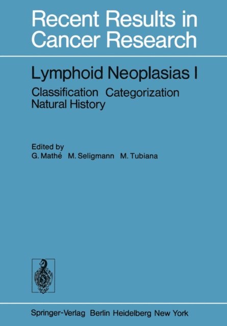 M. Tubiana, M. Seligmann, G. Mathe - Lymphoid Neoplasias I, E-bok