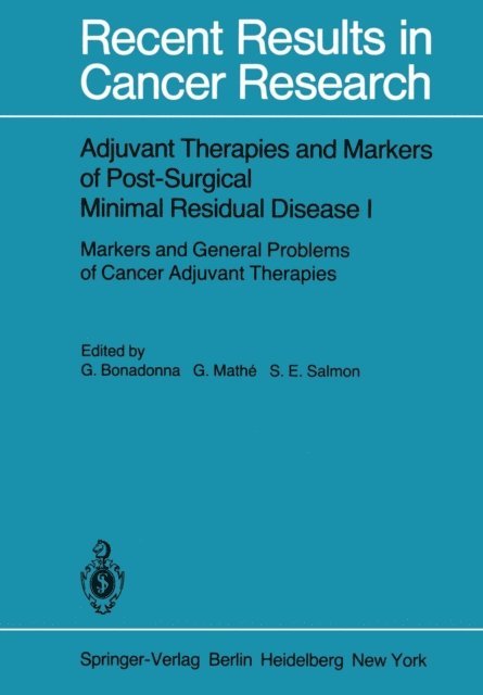 S. E. Salmon, G. Mathe, Gianni Bonadonna - Adjuvant Therapies and Markers of Post-Surgical Minimal Residual Disease I, E-bok