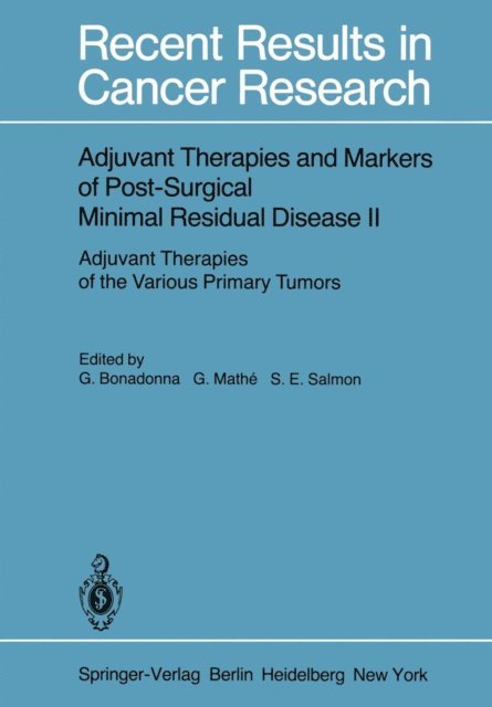 S. E. Salmon, G. Mathe, Gianni Bonadonna - Adjuvant Therapies and Markers of Post-Surgical Minimal Residual Disease II, E-bok
