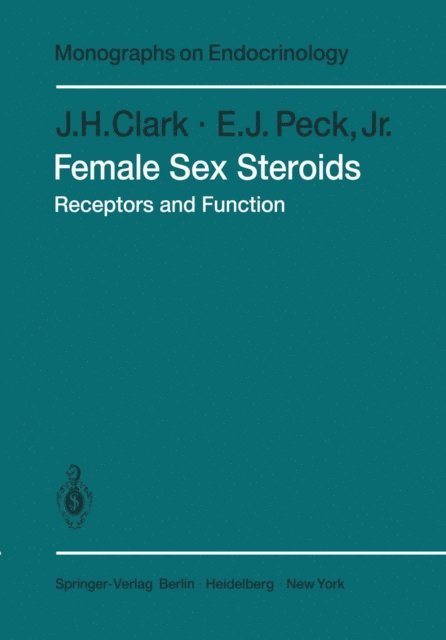 E.J. Peck, J.H. Clark - Female Sex Steroids, E-bok