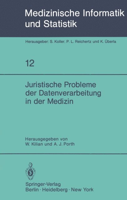 A. J. Porth, W. Kilian - Juristische Probleme der Datenverarbeitung in der Medizin, E-bok