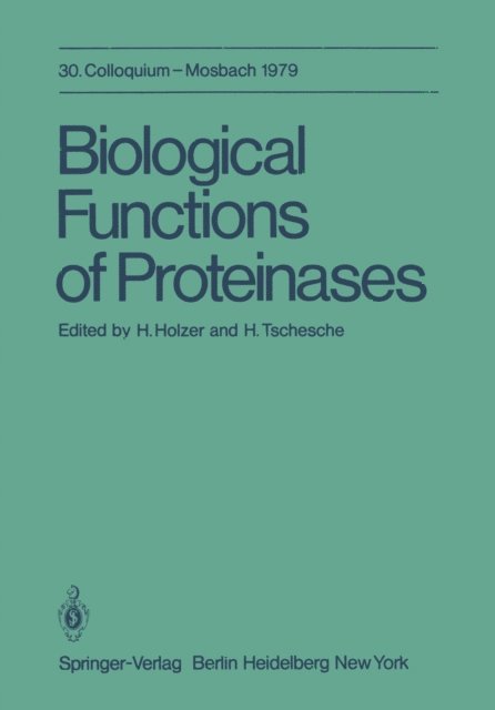 H. Tschesche, H. Holzer - Biological Functions of Proteinases, E-bok