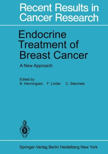 C. Steichele, F. Linder, B. Henningsen - Endocrine Treatment of Breast Cancer, E-bok