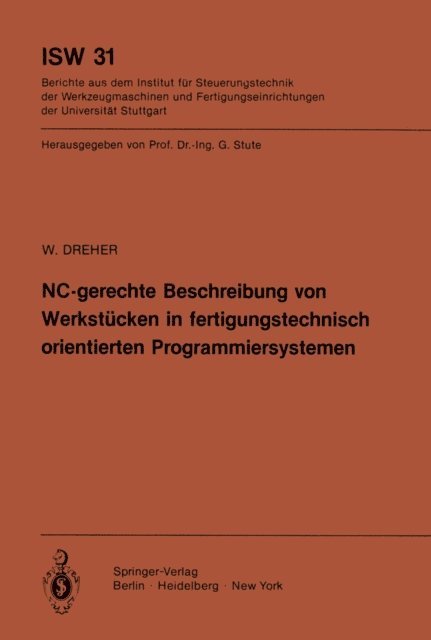 W. Dreher - NC-gerechte Beschreibung von Werkstücken in fertigungstechnisch orientierten Programmiersystemen, E-bok