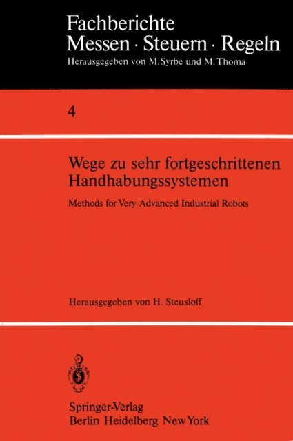 H. Steusloff - Wege zu sehr fortgeschrittenen Handhabungssystemen / Methods of Very Advanced Industrial Robots, E-bok
