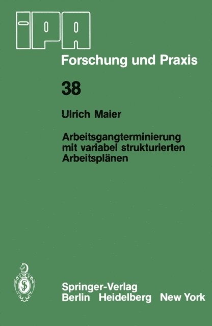 U. Maier - Arbeitsgangterminierung mit variabel strukturierten Arbeitsplänen, E-bok