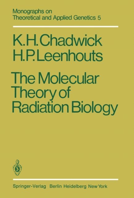 H. P. Leenhouts, K. H. Chadwick - Molecular Theory of Radiation Biology, E-bok