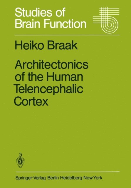 H. Braak - Architectonics of the Human Telencephalic Cortex, E-bok