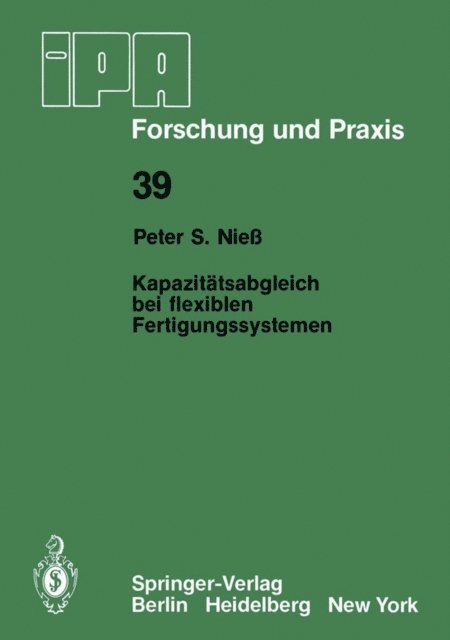P.S. Niess - Kapazitätsabgleich bei flexiblen Fertigungssystemen, E-bok