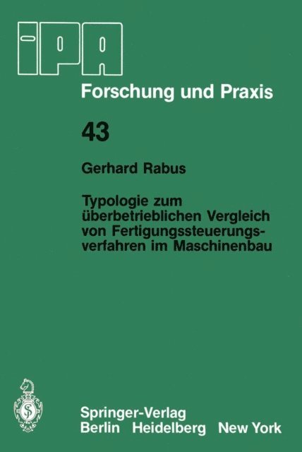 Gerhard Rabus - Typologie zum überbetrieblichen Vergleich von Fertigungssteuerungsverfahren im Maschinenbau, E-bok