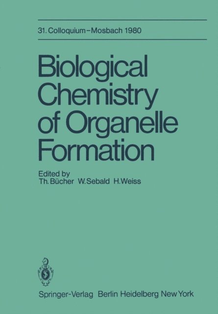 H. Weiss, W. Sebald, T. Bucher - Biological Chemistry of Organelle Formation, E-bok