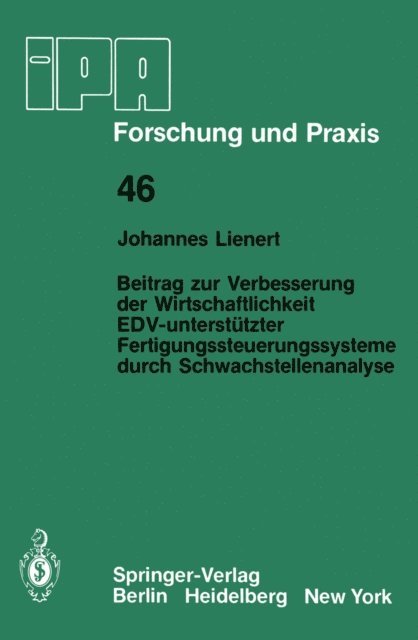J. Lienert - Beitrag zur Verbesserung der Wirtschaftlichkeit EDV-unterstützter Fertigungssteuerungssysteme durch Schwachstellenanalyse, E-bok