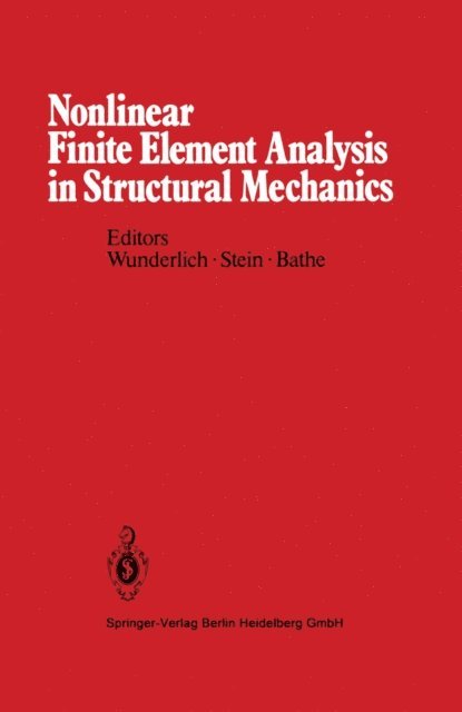 K.J. Bathe, E. Stein, W. Wunderlich - Nonlinear Finite Element Analysis in Structural Mechanics, E-bok