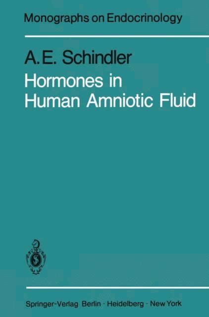 A.E. Schindler - Hormones in Human Amniotic Fluid, E-bok