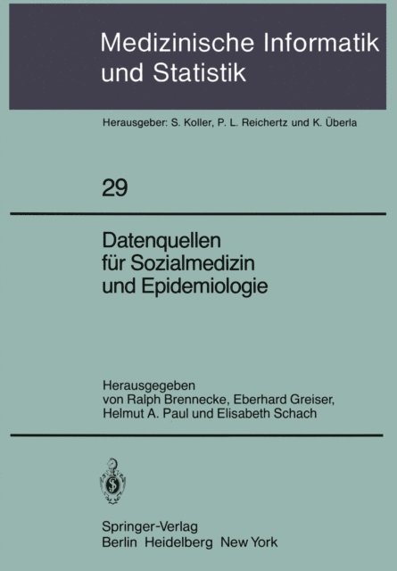 E. Schach, H. A. Paul, E. Greiser, R. Brennecke - Datenquellen für Sozialmedizin und Epidemiologie, E-bok