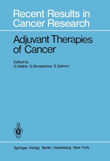 S. Salmon, G. Bonadonna, Georges Mathe;&AAe; - Adjuvant Therapies of Cancer, E-bok