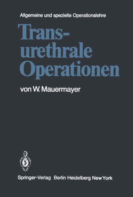 W. Mauermayer - Transurethrale Operationen, E-bok