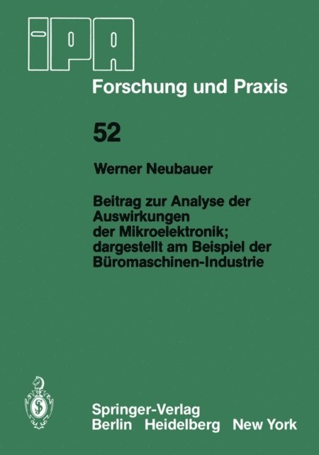 W. Neubauer - Beitrag zur Analyse der Auswirkungen der Mikroelektronik;Dargestellt am Beispiel der Büromaschinen-Industrie, E-bok