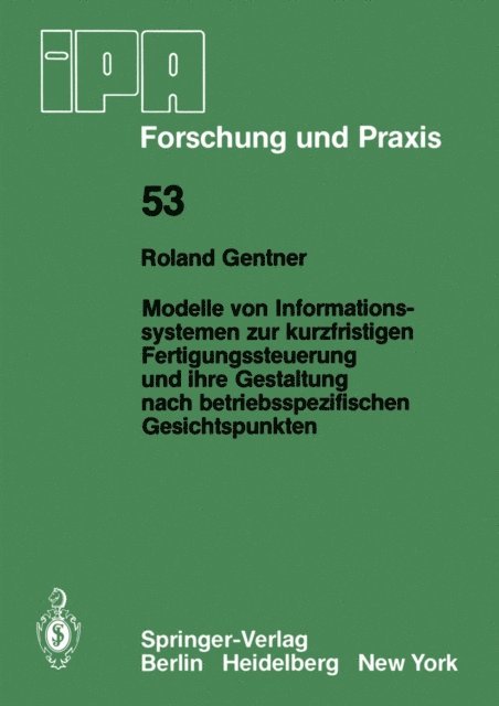 R. Gentner - Modelle von Informationssystemen zur kurzfristigen Fertigungssteuerung und ihre Gestaltung nach betriebsspezifischen Gesichtspunkten, E-bok