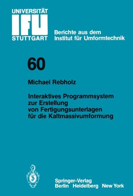 Michael Rebholz - Interaktives Programmsystem zur Erstellung von Fertigungsunterlagen für die Kaltmassivumformung, E-bok