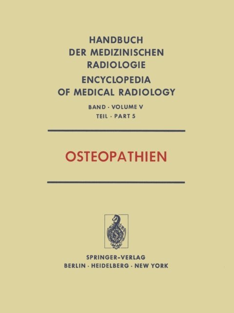 J. Spranger, K. Reinhardt, H.C. Oppermann, O. Mehls, F. Heuck, I. Greinacher, H. Fritz, H.H. Ellegast, L. Diethelm, S. Bosnjakovic-Buscher - Osteopathien, E-bok