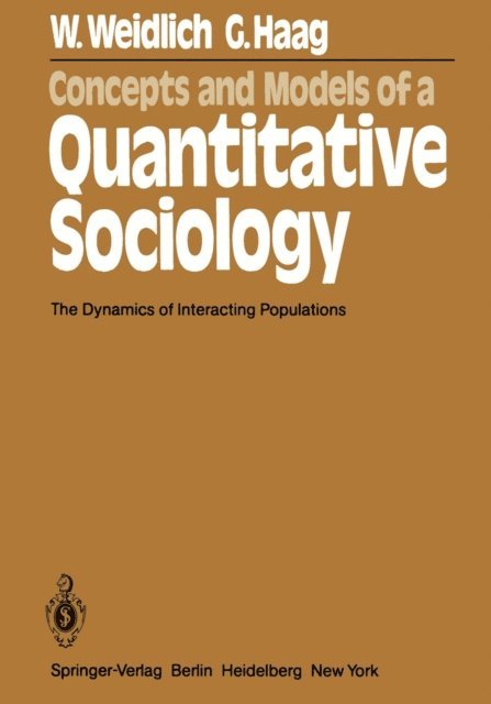 G. Haag, W. Weidlich - Concepts and Models of a Quantitative Sociology, E-bok