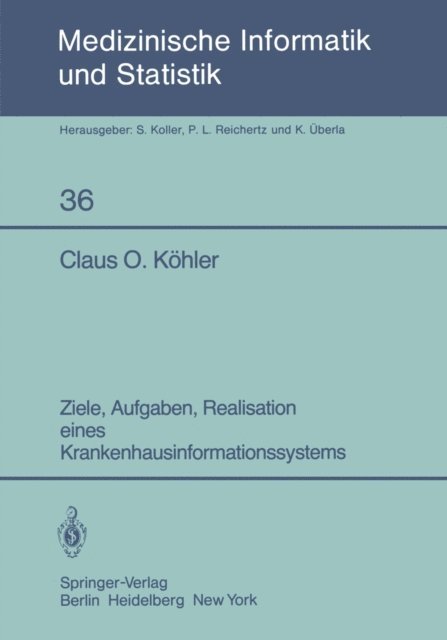 C. O. Kohler - Ziele, Aufgaben, Realisation eines Krankenhausinformationssystems, E-bok