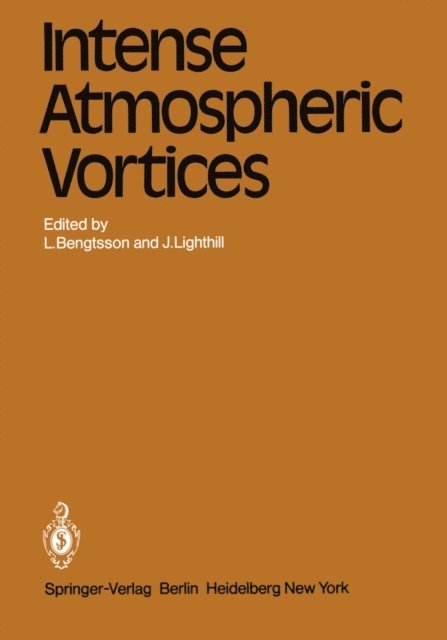 J. Lighthill, L. Bengtsson - Intense Atmospheric Vortices, E-bok