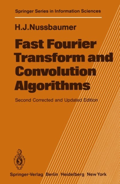 Henri J. Nussbaumer - Fast Fourier Transform and Convolution Algorithms, E-bok