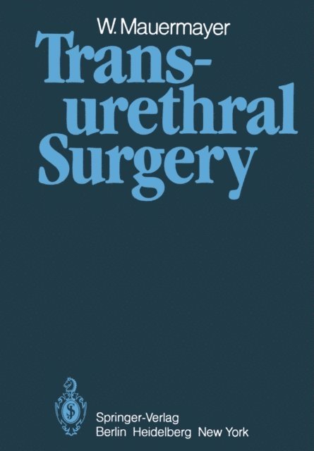 W. Mauermayer - Transurethral Surgery, E-bok
