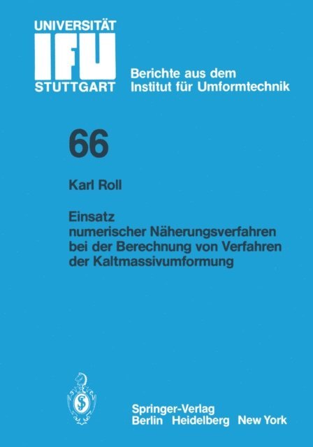 K. Roll - Einsatz numerischer Näherungsverfahren bei der Berechnung von Verfahren der Kaltmassivumformung, E-bok