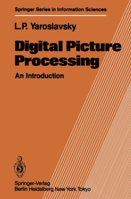 Leonid P. Yaroslavsky - Digital Picture Processing, E-bok