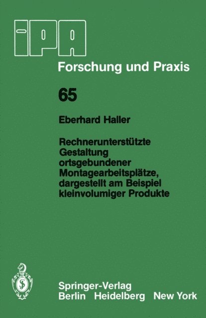 E. Haller - Rechnerunterstützte Gestaltung ortsgebundener Montagearbeitsplätze, dargestellt am Beispiel kleinvolumiger Produkte, E-bok