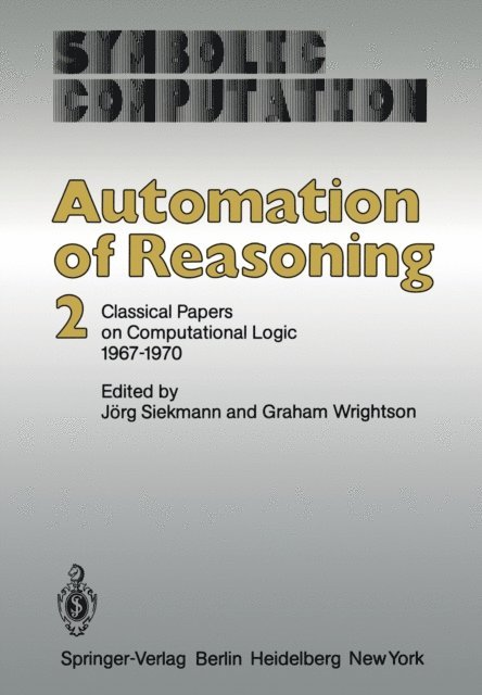 G. Wrightson, J. Siekmann - Automation of Reasoning, E-bok