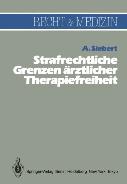 Arvid Siebert - Strafrechtliche Grenzen ärztlicher Therapiefreiheit, E-bok