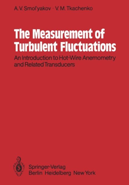 V.M. Tkachenko, A.V. Smol'yakov, P. Bradshaw - Measurement of Turbulent Fluctuations, E-bok