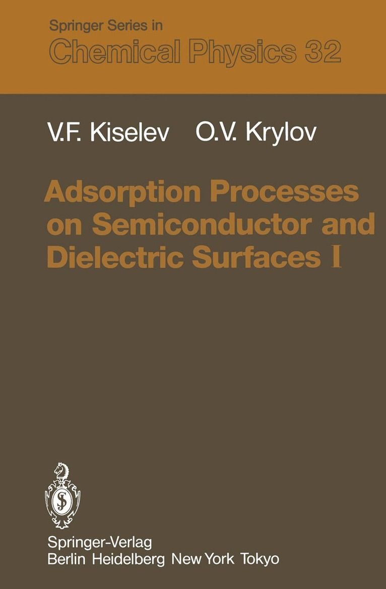 Vsevolod F. Kiselev, Oleg V. Krylov - Adsorption Processes on Semiconductor and Dielectric Surfaces I, Häftad