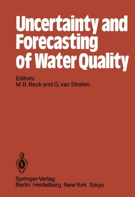 G. van Straten, M.B. Beck - Uncertainty and Forecasting of Water Quality, E-bok