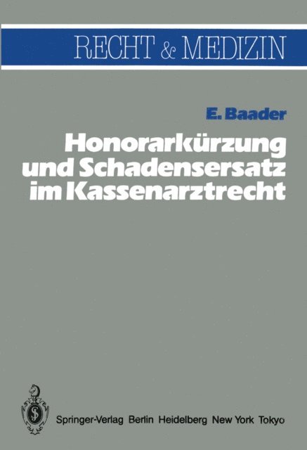 E. Baader - Honorarkürzung und Schadensersatz wegen unwirtschaftlicher Behandlungs- und Verordnungsweise im Kassenarztrecht, E-bok