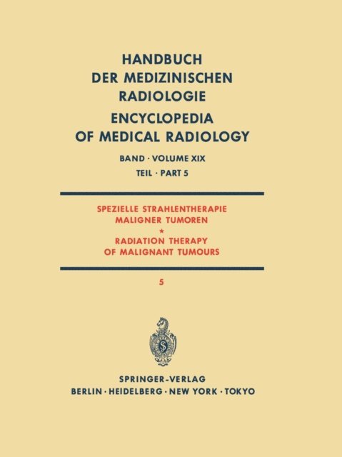 C. Wieland, E. Walther, P. Veraguth, H. Rosler, H.-P. Heilmann, H. Frommhold, H. Bunemann - Spezielle Strahlentherapie Maligner Tumoren Teil 5 / Radiation Therapy of Malignant Tumours Part 5, E-bok