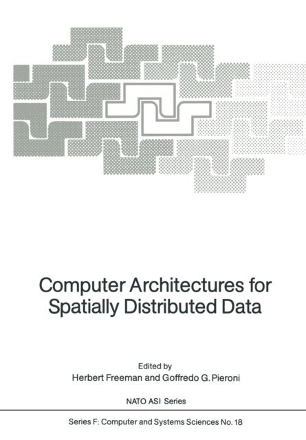 G.G. Pieroni, Herbert Freeman - Computer Architectures for Spatially Distributed Data, E-bok