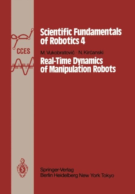 N. Kircanski, M. Vukobratovic - Real-Time Dynamics of Manipulation Robots, E-bok