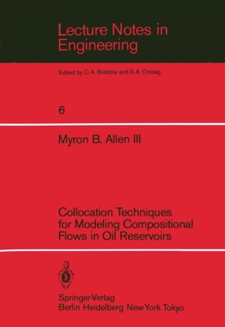 Myron B. III. Allen - Collocation Techniques for Modeling Compositional Flows in Oil Reservoirs, E-bok
