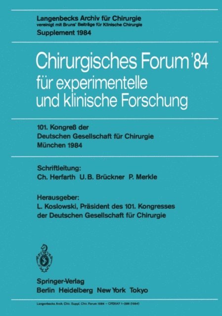 P. Merkle, U. B. Bruckner, C. Herfarth, L. Koslowski - Chirurgisches Forum ’84 für experimentelle und klinische Forschung, E-bok