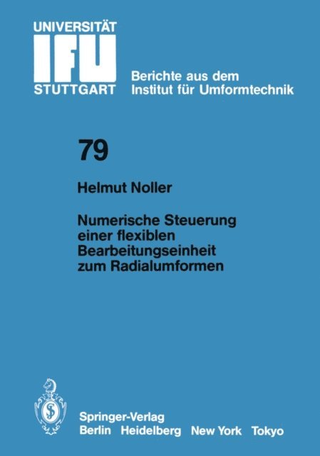 H. Noller - Numerische Steuerung einer flexiblen Bearbeitungseinheit zum Radialumformen, E-bok